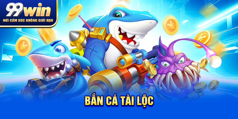 Bắn Cá Tài Lộc – Trúng Lớn, Giải Trí Cực Đỉnh Mỗi Ngày 5 bắn cá tài lộc