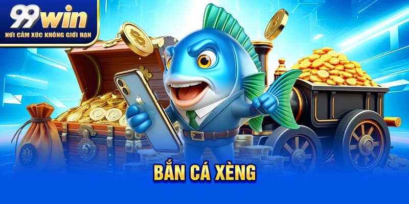 Bắn Cá Xèng – Bắn Là Có Lộc, Săn Là Có Quà! 2 bắn cá xèng 99win