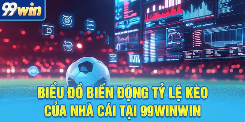 Bắt Kèo Nhà Cái Như Pro: Không Còn Chỗ Cho May Rủi 6 Biểu đồ biến động tỷ lệ kèo của nhà cái tại 99win