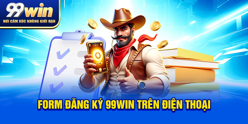 99WIN 7 Form đăng ký tài khoản 99win.domains trên điện thoại