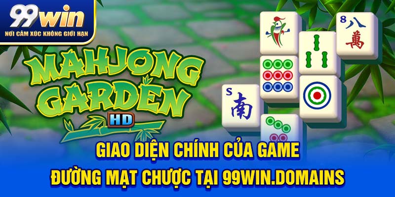 Đường Mạt Chược – Game Nổ Hũ Đậm Chất Á Đông Cực Gây Nghiện 5 Giao diện chính của game Đường Mạt Chược tại 99win.domains