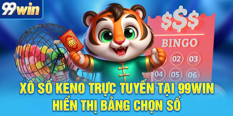 Xổ Số Keno – Săn Tiền Cực Nhanh, Vui Như Ăn Buffet 5 xổ số keno trực tuyến tại 99win hiển thị bảng chọn số