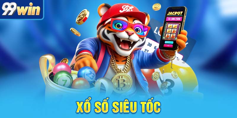 Xổ Số Siêu Tốc – Trúng Tiền Nhanh Như Lướt TikTok 2 xổ số siêu tốc